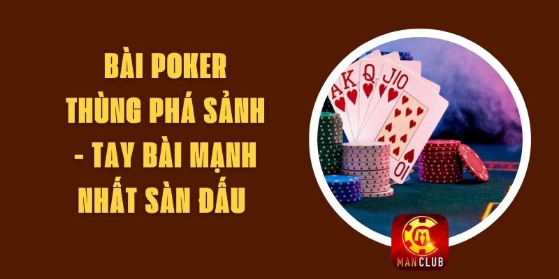 Bài Poker Thùng Phá Sảnh