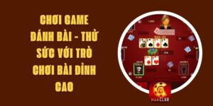 Chơi Game Đánh Bài