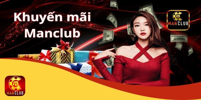 Bí quyết tận dụng khuyến mãi Manclub hiệu quả